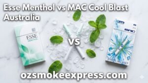 Esse Menthol vs MAC Cool Blast Australia – best slim menthol comparison genuine imports Oz Smoke Express