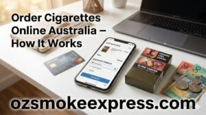 Order cigarettes online Australia – step by step guide how it works payment delivery Oz Smoke Express