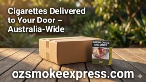 Cigarettes delivered to door Australia – discreet plain packaging fast Australia Post Oz Smoke Express